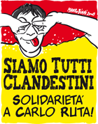 Siamo tutti clandestini. Solidarietà a Carlo Ruta