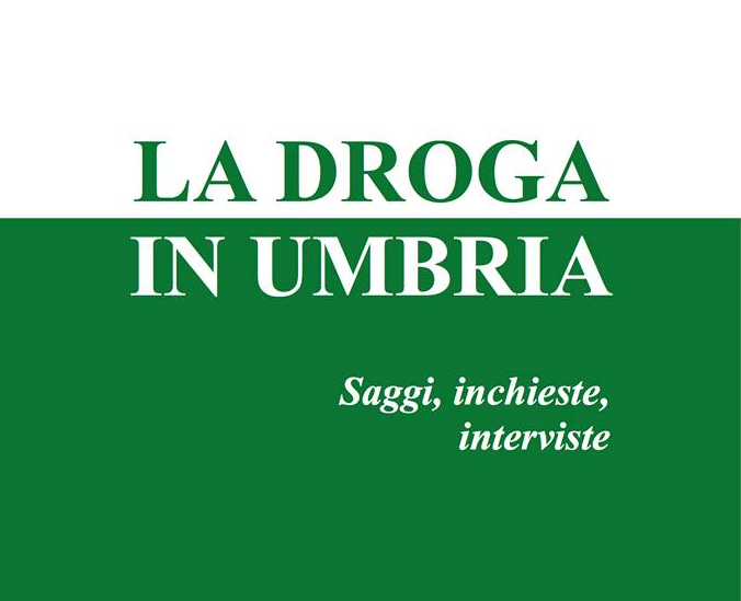 “La droga in Umbria”