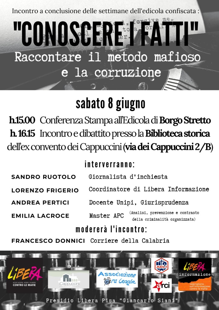 Pisa 8 giugno, “Conoscere i fatti. Raccontare il metodo mafioso e la corruzione”