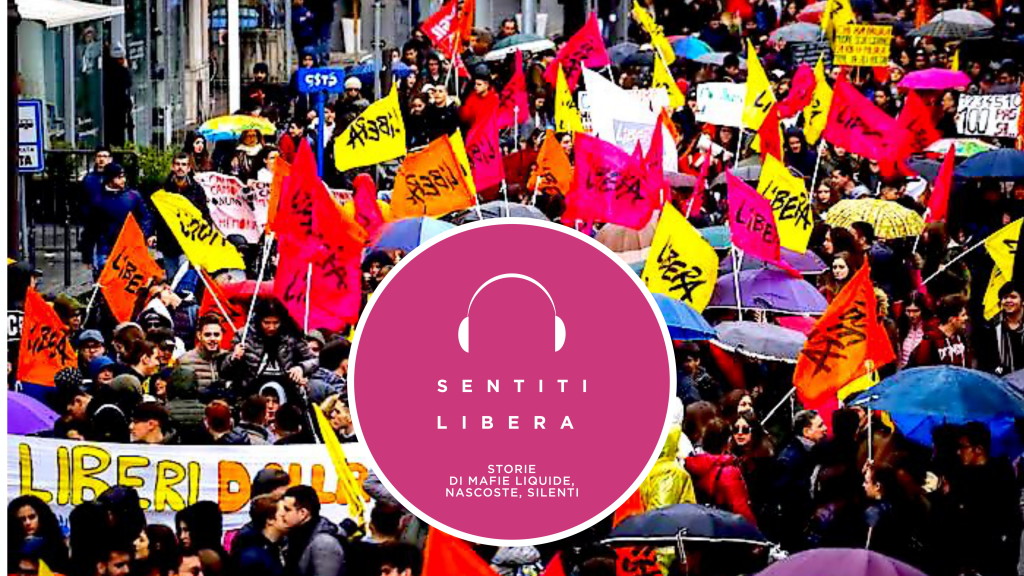 Sentiti Libera, i podcast per raccontare le mafie