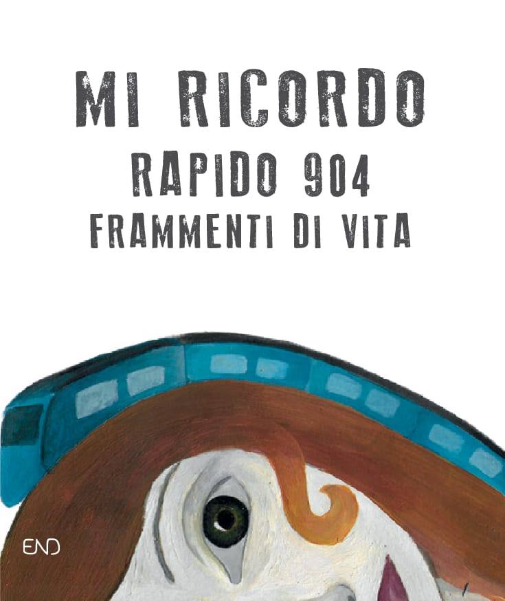 Mi Ricordo – Rapido 904 Frammenti di vita