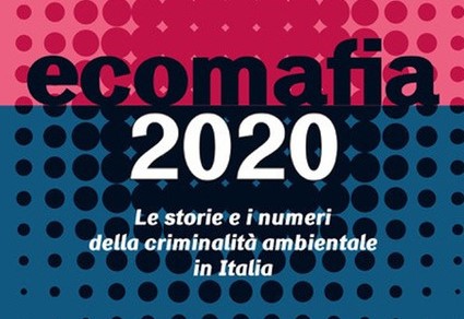 Rapporto Ecomafia 2020: nel 2019 in aumento i reati contro l’ambiente
