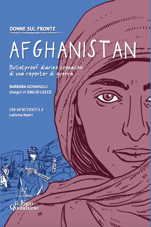 Donne sul fronte: Afghanistan. Bulletproof diaries, cronache di una reporter di guerra