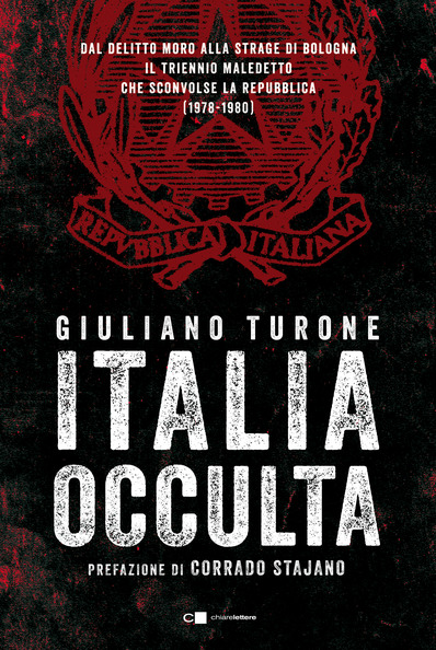 Italia occulta. Dal delitto Moro alla strage di Bologna. Il triennio maledetto che sconvolse la Repubblica (1978-1980)