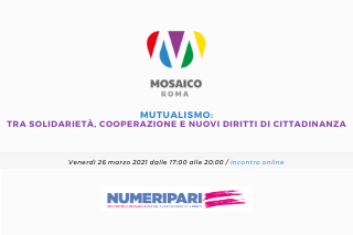 Mosaico Roma, sesto appuntamento il 26/3 dedicato al mutualismo