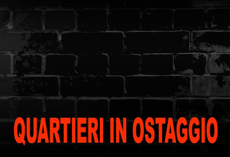 Quartieri in ostaggio