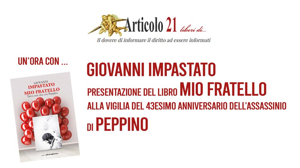 “Mio fratello”, il romanzo verità di Giovanni Impastato sabato 8 maggio ad “Un’ora con…”