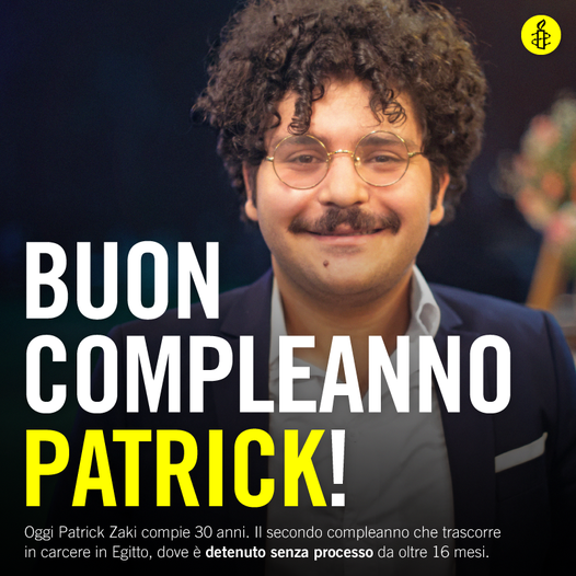 Compleanno amaro in carcere per Patrick Zaki, ma non lo dimentichiamo