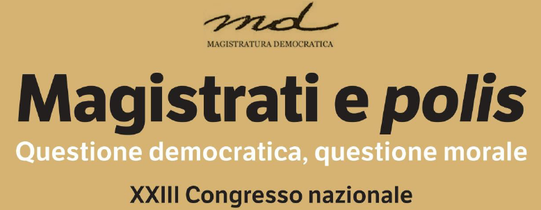 Firenze, 9-11 luglio 2021: “Magistrati e polis. Questione democratica, questione morale”