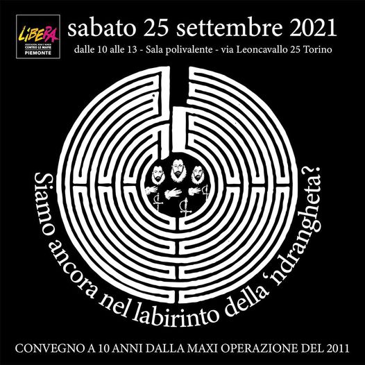 “Siamo ancora nel labirinto della ‘Ndrangheta?”, il convegno di Libera Piemonte