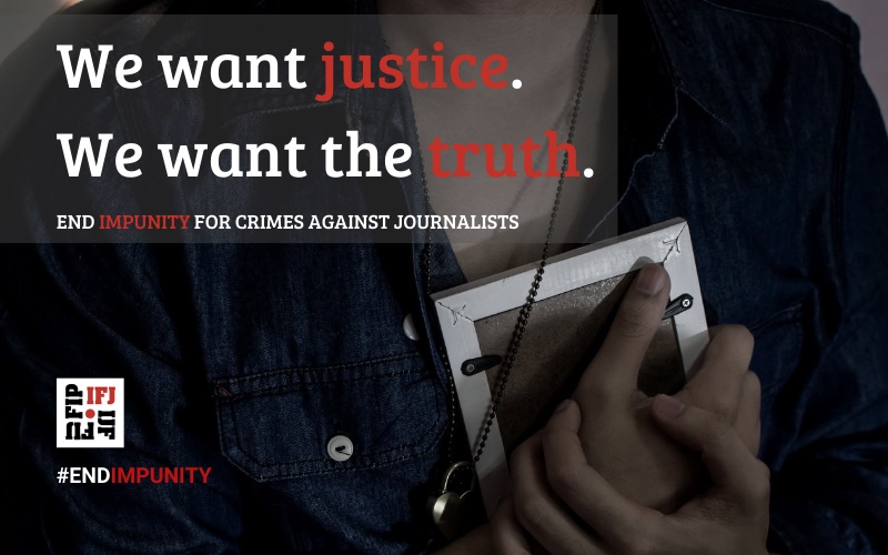 #EndImpunity, Ifj: «Basta negligenza giudiziaria, abusi legislativi e cecità dei governi»