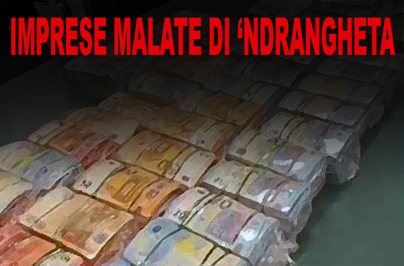 Imprese malate di ‘ndrangheta
