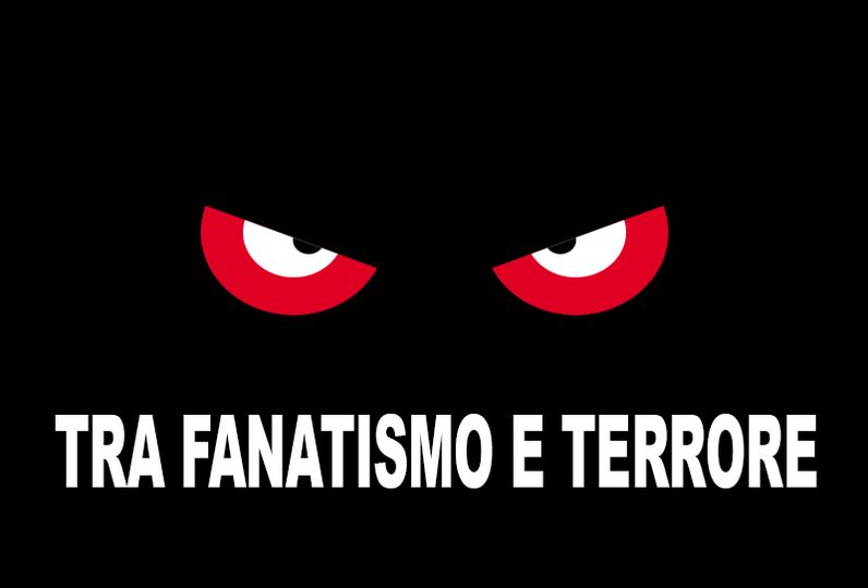 Tra fanatismo e terrore
