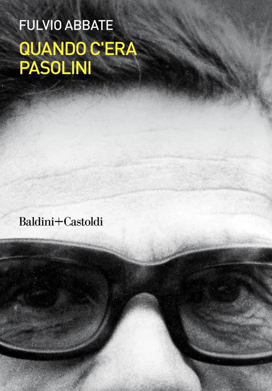 Quando c’era Pasolini