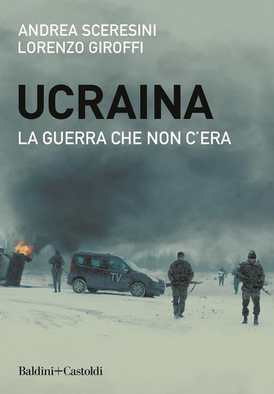 Ucraina. La guerra che non c’era