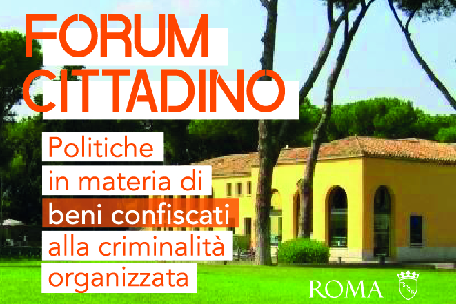 Roma 17/3, prima assemblea del Forum cittadino dei beni confiscati di Roma Capitale