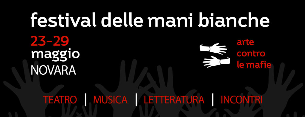 A Novara dal 23 al 29 maggio il Festival delle Mani Bianche: arte contro le mafie
