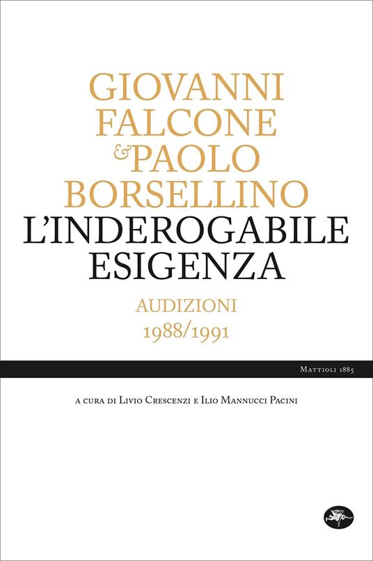 L’inderogabile esigenza. Audizioni 1988/1991