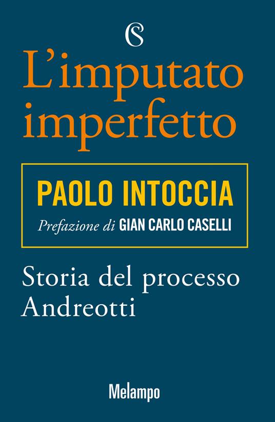 L’imputato imperfetto. Storia del processo Andreotti