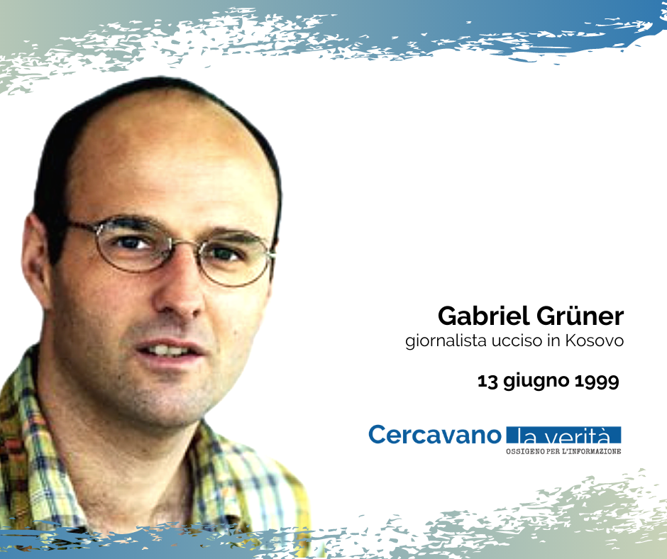 23 anni fa Gabriel Grüner giornalista altoatesino fu ucciso in Kosovo