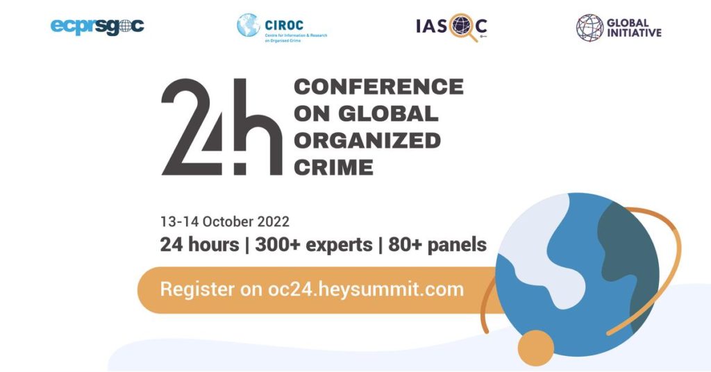 OC24, 13/14 October 2022. The third 24 hour Conference on Global Organized Crime
