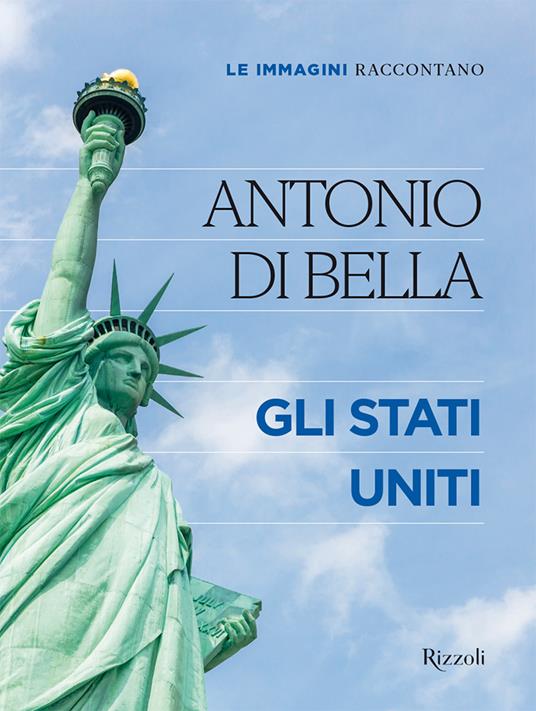 Gli Stati Uniti. Le immagini raccontano