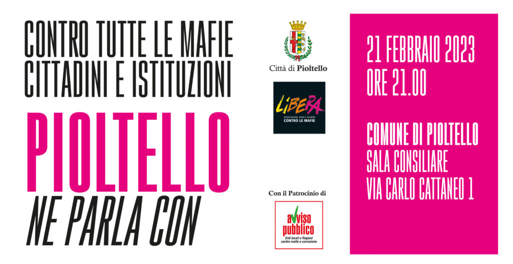 Pioltello (MI) 21 febbraio: “Contro tutte le mafie – Cittadini e Istituzioni”