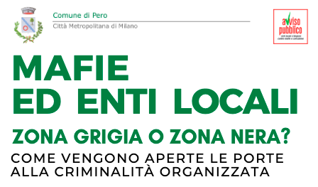 Pero (MI) 16/3: “Mafie ed Enti locali. Zona grigia o zona nera?”