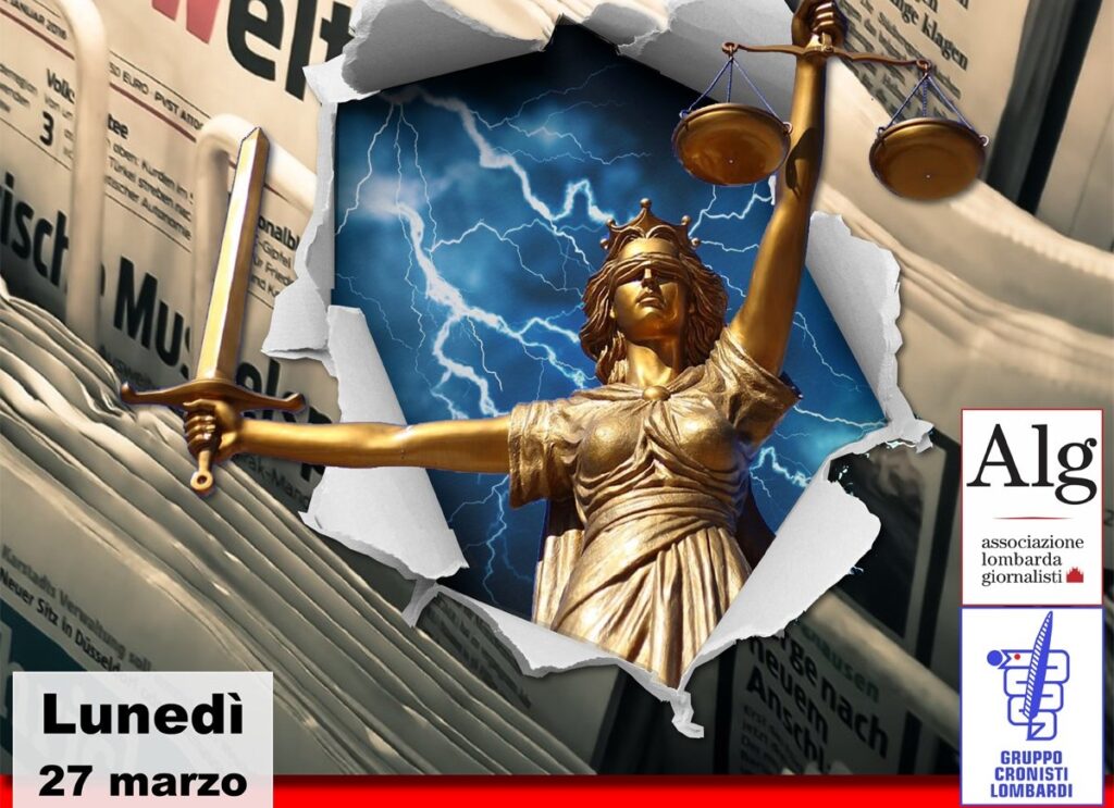 “Libertà di stampa. Presunzione d’innocenza. Due diritti in conflitto?”. Appuntamento a Milano 27 marzo