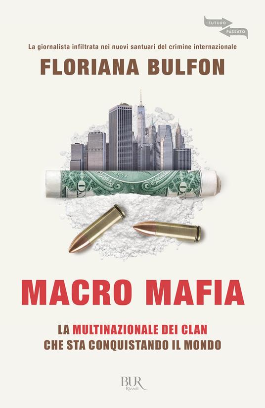 Macro Mafia. La multinazionale dei clan che sta conquistando il mondo