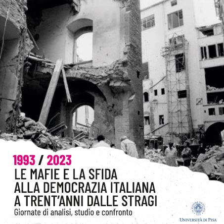 “Le mafie e la sfida alla democrazia a trent’anni dalle stragi”, Università di Pisa 23/25 maggio