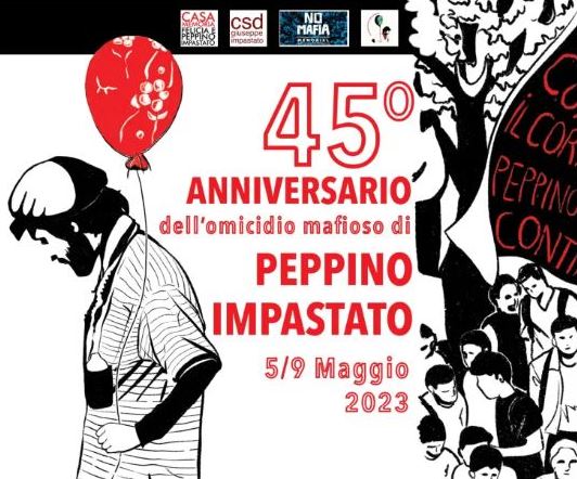 Cinisi (PA) 5/9 maggio 2023: 45° anniversario dell’omicidio mafioso di Peppino Impastato