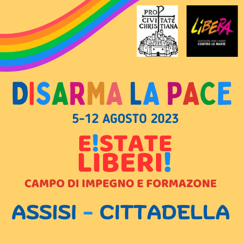 Ad Assisi dal 5 al 12 agosto “Disarmare la Pace – Estate Liberi”