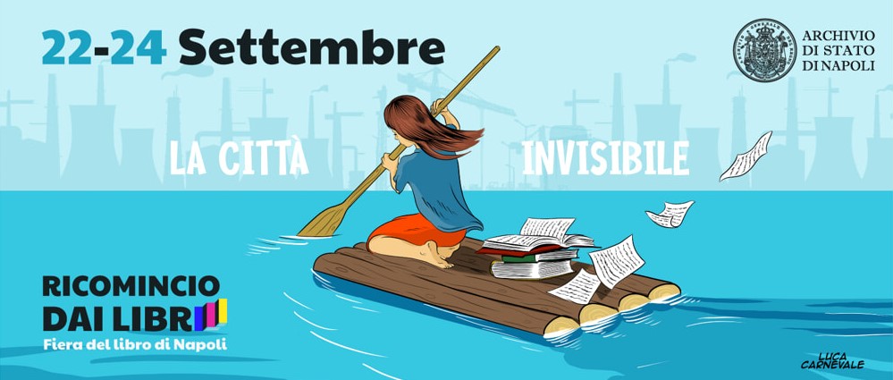 “La città invisibile”, IX edizione di “Ricomincio dai Libri” dal 22 al 24 settembre 2023 a Napoli