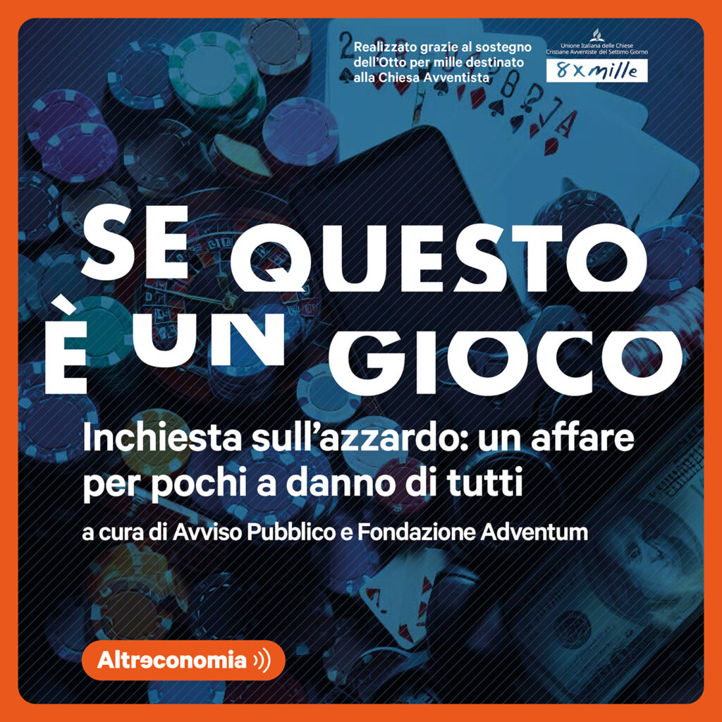 “Se questo è un gioco”: un podcast sul gioco d’azzardo realizzato di Avviso Pubblico e Fondazione Adventum, promosso da Altreconomia