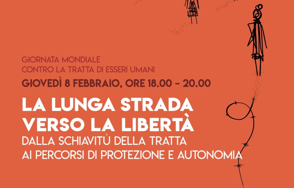 “La lunga strada verso la libertà. Dalla schiavitù della tratta ai percorsi di protezione e autonomia” 