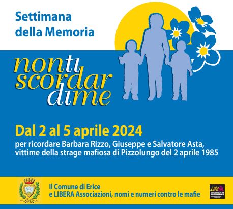 Settimana della Memoria per ricordare Barbara Rizzo, Giuseppe e Salvatore Asta. Erice (TP) dal 2 al 5 aprile 2024