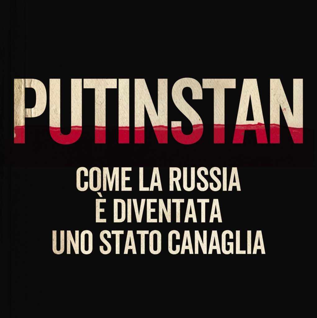 “Ecco come la Russia è diventata Putinstan, uno stato canaglia”