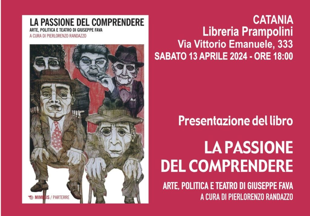 Catania 13 aprile: “La passione del comprendere. Arte, politica e teatro di Giuseppe Fava”