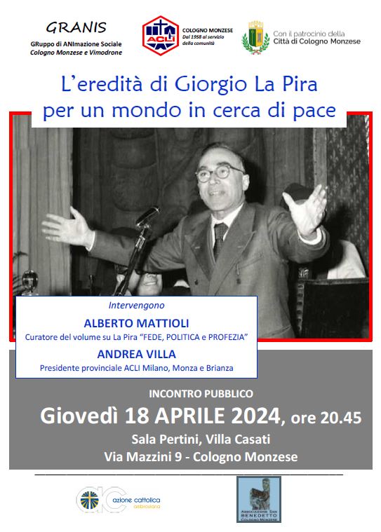 “L’eredità di Giorgio La Pira per un mondo in cerca di pace”, giovedì 18/4 Cologno Monzese (MI)