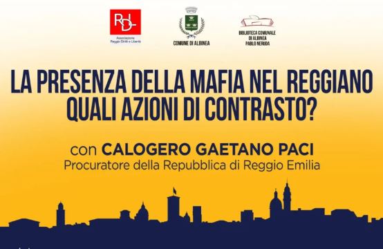 Albinea (RE) 4 aprile: “La presenza della mafia nel reggiano: quali azioni di contrasto?”