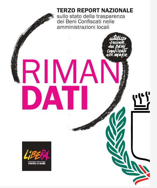 Libera presenta RimanDati, III Report sulla trasparenza degli enti locali in tema di beni confiscati
