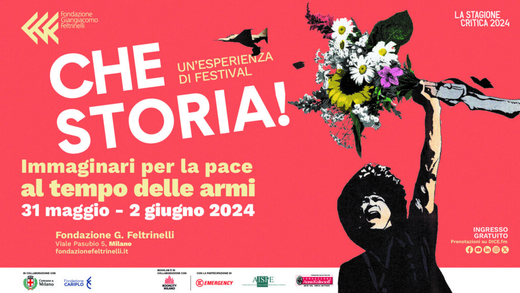 “Che Storia! Immaginari per la pace al tempo delle armi”. Milano 31 maggio – 2 giugno