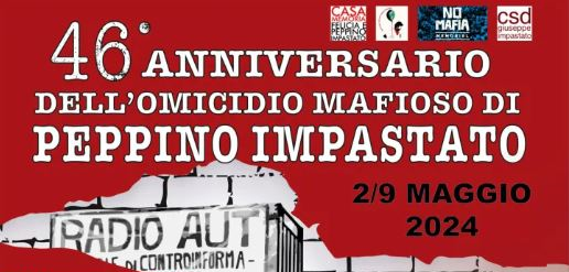 46esimo anniversario dell’omicidio mafioso di Peppino Impastato, il programma