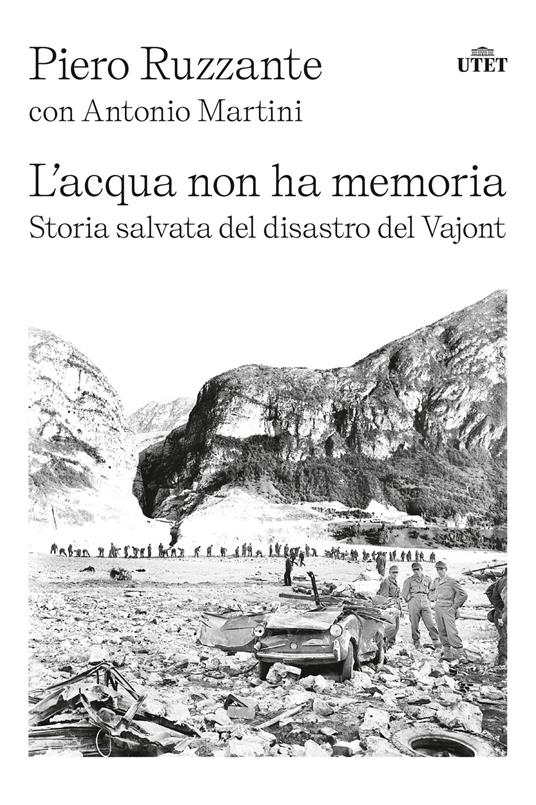 L’acqua non ha memoria. Storia salvata del disastro del Vajont