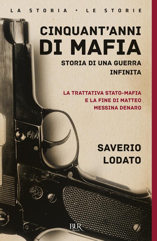 Cinquant’anni di mafia. Storia di una guerra infinita