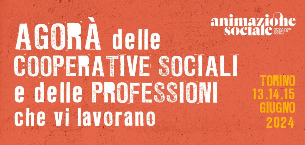 Agorà delle Cooperative Sociali a Torino: chiediamo uno sforzo di partecipazione