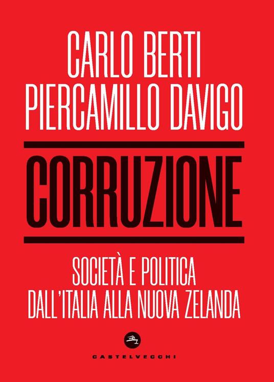 Corruzione. Società e politica dall’Italia alla Nuova Zelanda