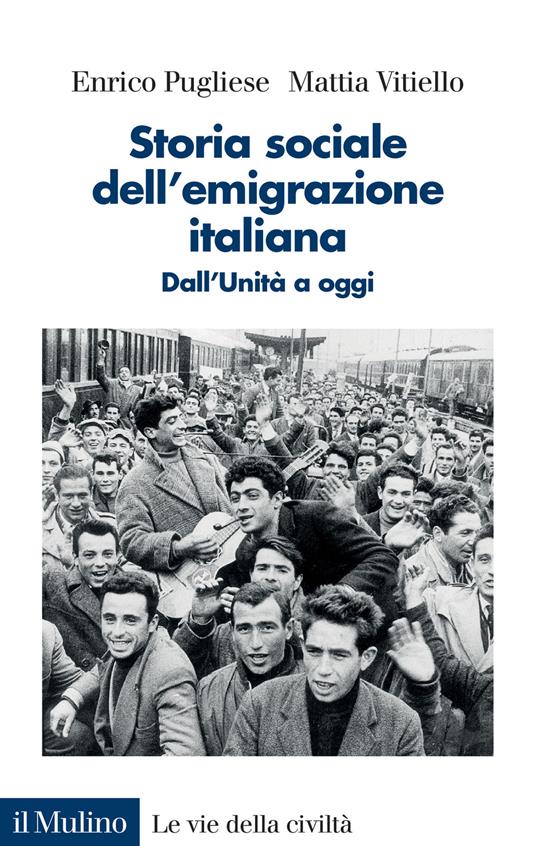 Storia sociale dell’emigrazione italiana. Dall’Unità a oggi