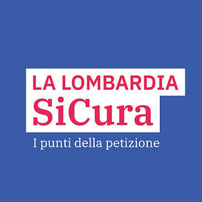 Petizione “La Lombardia SiCura”. Un ultimo sprint!